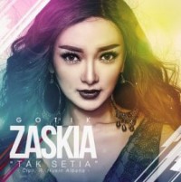 Zaskia - Tak Setia