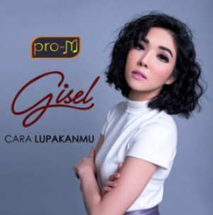 Gisel - Cara Lupakanmu