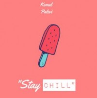 Stay Chill - Kemal Palevi