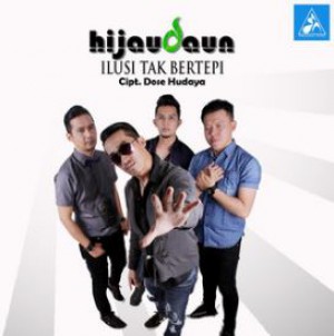 Hijau Daun - Ilusi Tak Bertepi