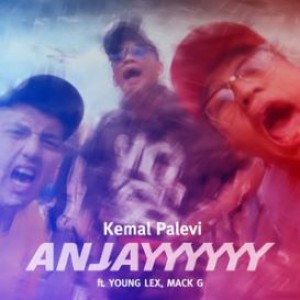 Kemal Palevi - Anjay feat Young Lex & Mack G