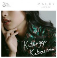 Maudy Ayunda - Kutunggu Kabarmu