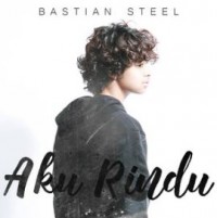 Bastian Steel - Aku Rindu