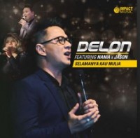 Slamanya Kau Mulia - Delon feat Nania