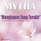 Mytha - Menghapus Yang Terukir