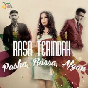 Rossa feat Afgan & Pasha - Rasa Terindah