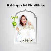 Cita Citata Kehidupan Ini Memilihku