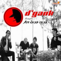 D'Gank - Ayo Jalan-Jalan