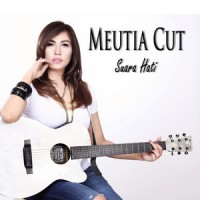 Meutia Cut - Suara Hati