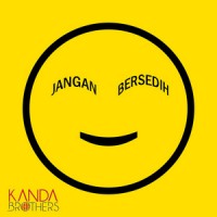 Kanda Brothers - Jangan Bersedih
