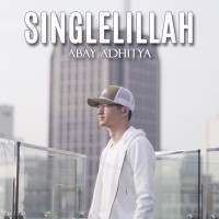 Abay Adhitya - Singlelillah