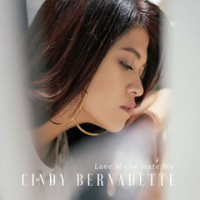 Cindy Bernadette - Love Me Or Hate Me