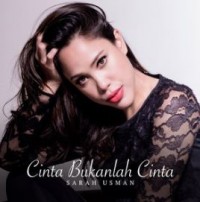 Cinta Bukanlah Cinta - Sarah Usman