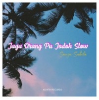 Sanza Sabila - Jaga Orang Pu Jodoh Slow