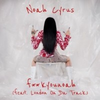 Noah Cyrus - fuckyounoah (feat. London On Da Track)