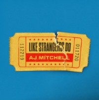 AJ Mitchell - Like Strangers Do