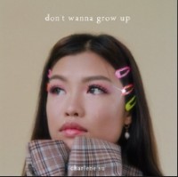 Charlene Su - don't wanna grow up