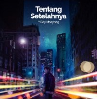 Rey Mbayang - Tentang Setelahnya