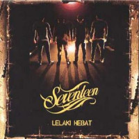 Seventeen - Lelaki Hebat