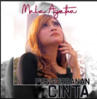 Mala Agatha - Pengorbanan Cinta