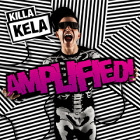 Killa Kela - Built Like an Amplifier