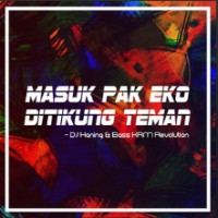 DJ Haning - Masuk Pak Eko Ditikung Teman