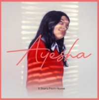 Ayesha - It Starts from Home