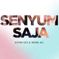 Aisyah Aziz feat Haikal Ali - Senyum Saja